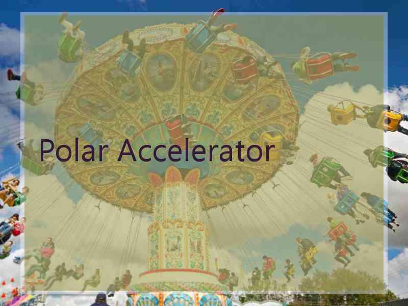 Polar Accelerator