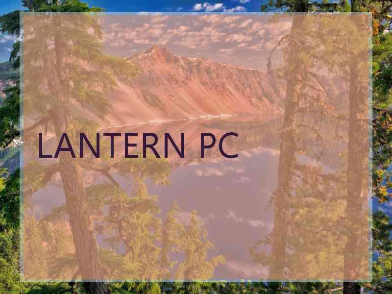 LANTERN PC