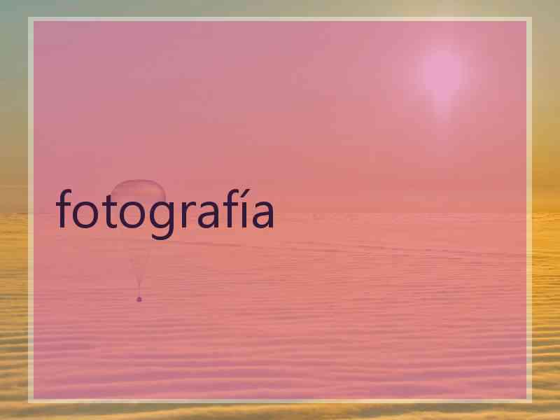 fotografía
