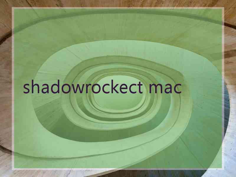 shadowrockect mac